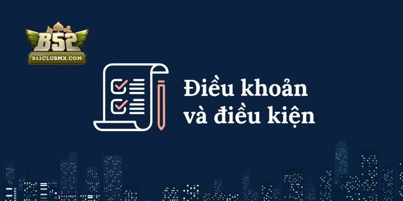 Điều khoản và điều kiện chung tại cổng game b52 club Điều khoản và điều kiện chung tại cổng game b52 club