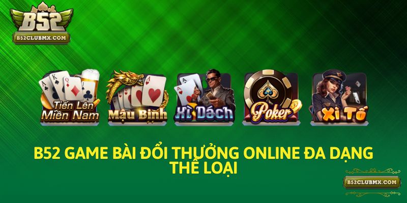 B52 game bài đổi thưởng online đa dạng thể loại B52 game bài đổi thưởng online đa dạng thể loại