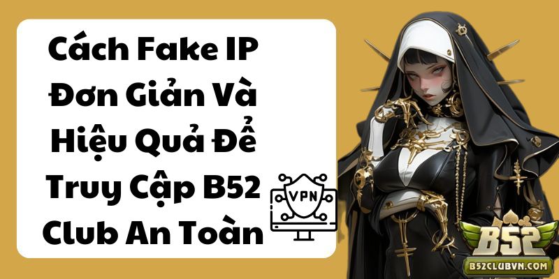 Cách Fake IP