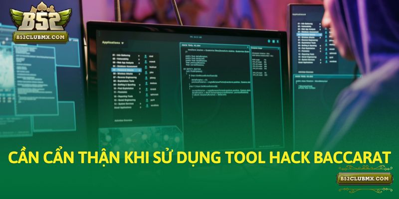 Cần cẩn thận khi sử dụng tool hack Baccarat Cần cẩn thận khi sử dụng tool hack Baccarat