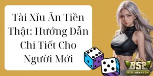 Tài Xỉu Ăn Tiền Thật