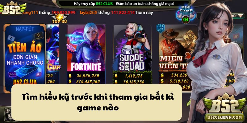 Tìm hiểu kỹ trước khi tham gia bất kì game nào Tìm hiểu kỹ trước khi tham gia bất kì game nào